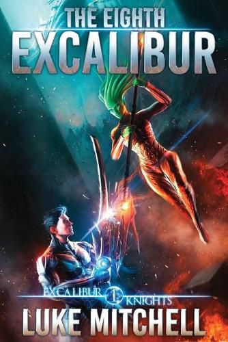 Cover image for The Eighth Excalibur: An Arthurian Space Opera Adventure