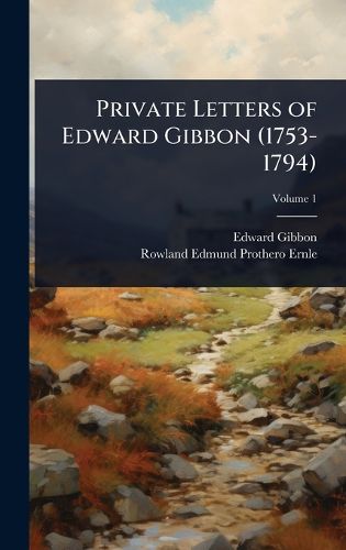 Cover image for Private Letters of Edward Gibbon (1753-1794)