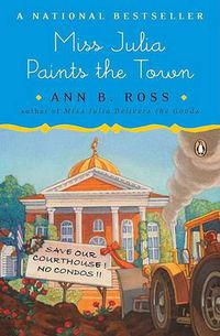 Cover image for Miss Julia Paints the Town: A Novel