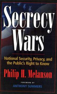 Cover image for Secrecy Wars: National Security, Privacy and the Public's Right to Know