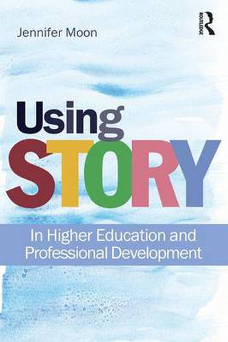 Cover image for Using Story: In Higher Education and Professional Development