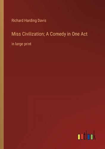 Cover image for Miss Civilization; A Comedy in One Act