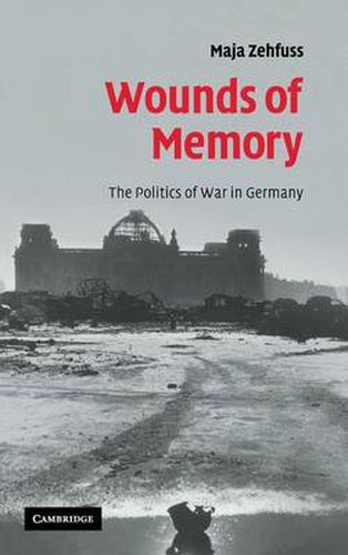 Cover image for Wounds of Memory: The Politics of War in Germany