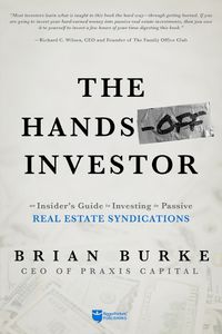 Cover image for The Hands-Off Investor: An Insider's Guide to Investing in Passive Real Estate Syndications