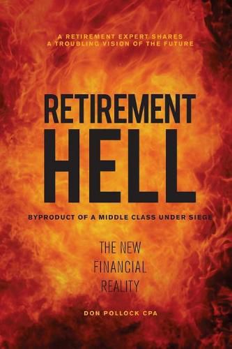 Cover image for Retirement Hell: Byproduct of a Middle Class under Siege