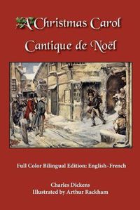 Cover image for A Christmas Carol: Full Color Bilingual Edition: English-French