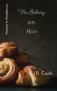 Cover image for The Bakery on Main (Welcome to Woodsburrow Book Two)