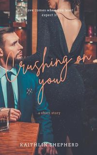 Cover image for Crushing On you