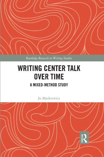 Cover image for Writing Center Talk over Time: A Mixed-Method Study