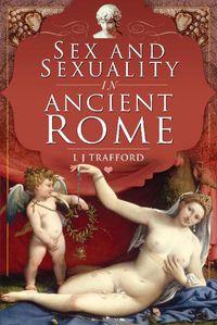 Cover image for Sex and Sexuality in Ancient Rome