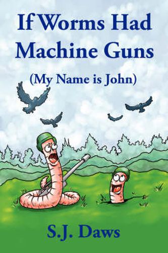 Cover image for If Worms Had Machine Guns