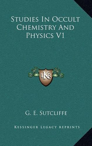 Cover image for Studies in Occult Chemistry and Physics V1