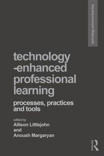 Cover image for Technology-Enhanced Professional Learning: Processes, Practices, and Tools