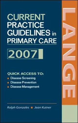 Cover image for Current Practice Guidelines in Primary Care: 2007