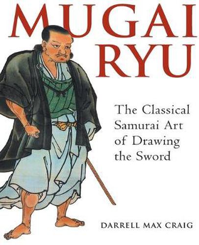 Cover image for Mugai Ryu: The Classical Japanese Art of Drawing the Sword