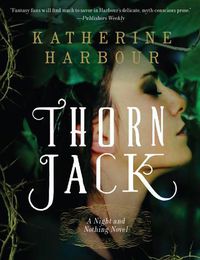 Cover image for Thorn Jack: A Night and Nothing Novel