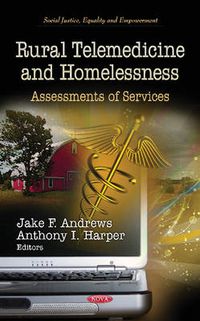 Cover image for Rural Telemedicine & Homelessness: Assessments of Services