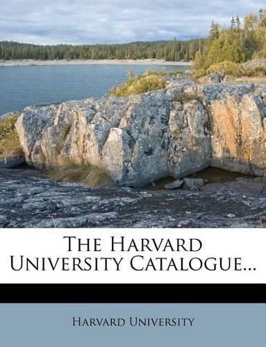 Cover image for The Harvard University Catalogue...