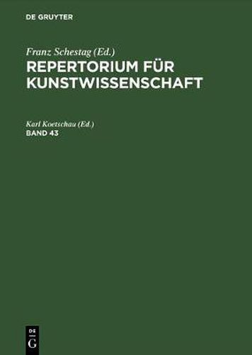 Repertorium fur Kunstwissenschaft. Band 43