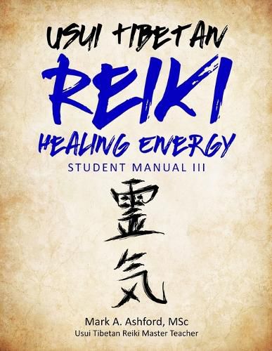 Cover image for Usui Tibetan Reiki Healing Energy III Student Manual