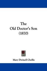 Cover image for The Old Doctor's Son (1870)