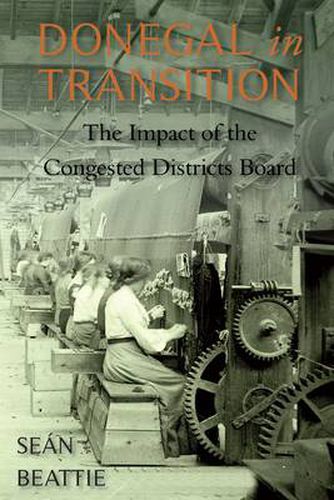 Cover image for Donegal in Transition: The Congested District Board, 1891-1923