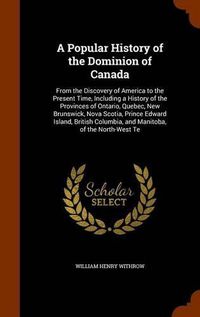 Cover image for A Popular History of the Dominion of Canada