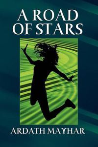 Cover image for A Road of Stars: A Fantasy of Life, Death, Love, and Art