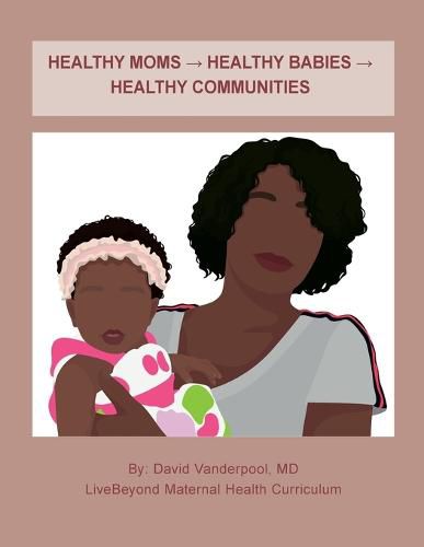 Cover image for Healthy Moms → Healthy Babies → Healthy Communities