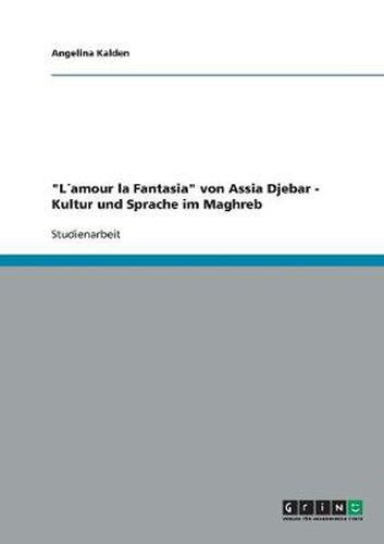 Cover image for Lamour la Fantasia von Assia Djebar - Kultur und Sprache im Maghreb