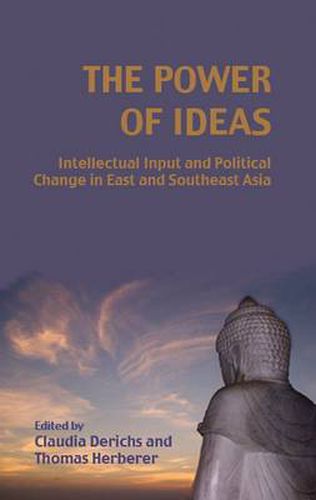 Cover image for The Power of Ideas: Intellectual Input and Political Change in East and Southeast Asia