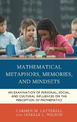 Cover image for Mathematical Metaphors, Memories, and Mindsets: An Examination of Personal, Social, and Cultural Influences on the Perception of Mathematics