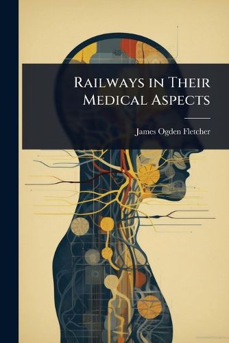 Cover image for Railways in Their Medical Aspects