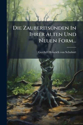 Cover image for Die Zaubereis Nden in Ihrer Alten Und Neuen Form...