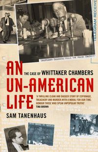 Cover image for Un-american Life, An: the Case of Whittaker Chambers