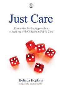 Cover image for Just Care: Restorative Justice Approaches to Working with Children in Public Care
