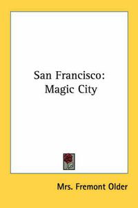 Cover image for San Francisco: Magic City