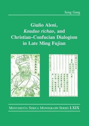 Cover image for Giulio Aleni, Kouduo richao, and Christian-Confucian Dialogism in Late Ming Fujian