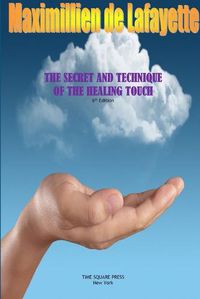 Cover image for The Secret and Technique of the Healing Touch