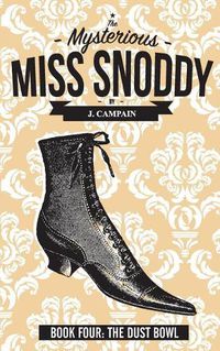 Cover image for The Mysterious Miss Snoddy: The Dust Bowl