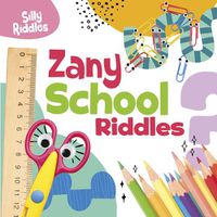 Cover image for Zany School Riddles