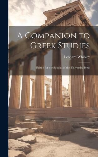 Cover image for A Companion to Greek Studies; Edited for the Syndics of the University Press