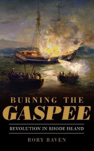 Cover image for Burning the Gaspee: Revolution in Rhode Island