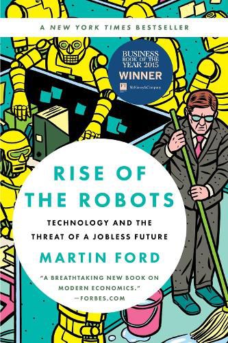 Cover image for Rise of the Robots: Technology and the Threat of a Jobless Future