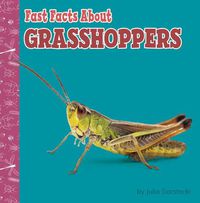 Cover image for Fast Facts about Grasshoppers