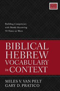 Cover image for Biblical Hebrew Vocabulary in Context: Building Competency with Words Occurring 50 Times or More