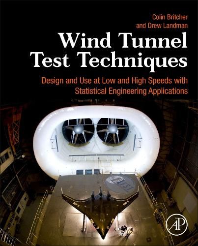 Wind Tunnel Test Techniques: Design and Use of Lowand High-Speed Wind Tunnels