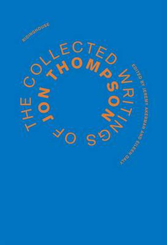 The Collected Writings of Jon Thompson: Jon Thompson