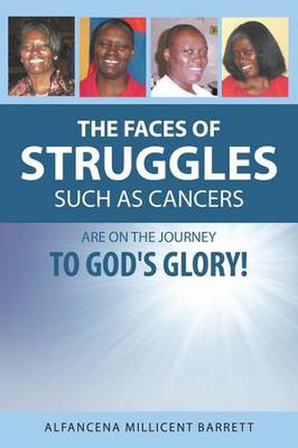 Cover image for The Faces of Struggles Such as Cancers Are on the Journey to God's Glory!