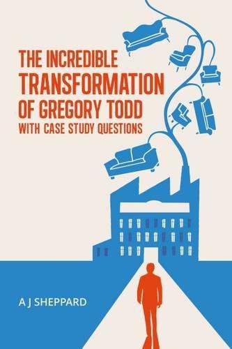 The Incredible Transformation of Gregory Todd: With Case Study Questions